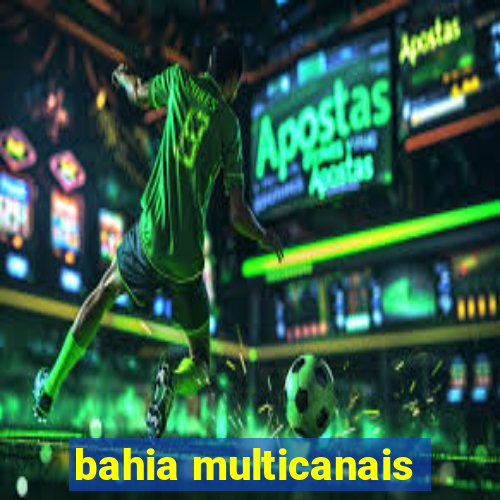 bahia multicanais